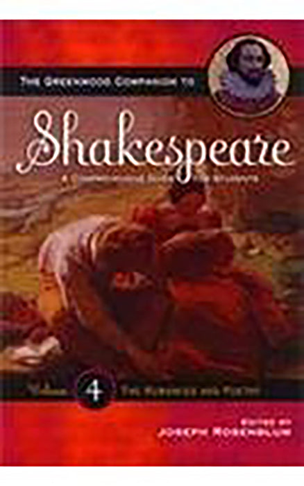 The Greenwood Companion To Shakespeare: A Comprehensive Guide for Students (Vol. 4)