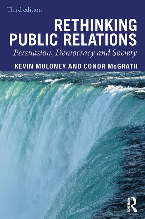 Rethinking Public Relations Persuasion Democracy and Society