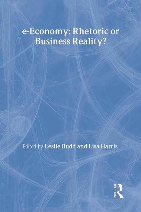 E-Economy: Rhetoric or Business Reality