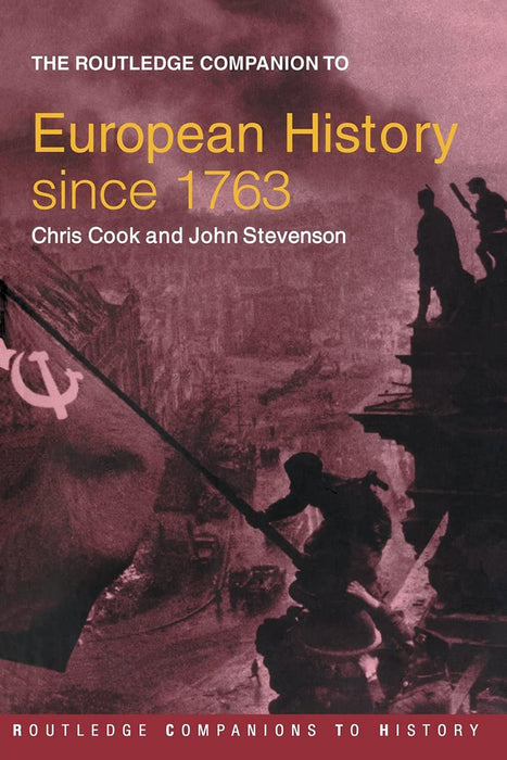 The Routledge Companion To European History Since 1763