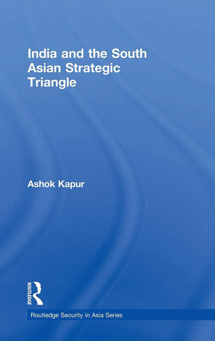 The India And The South Asian Strategic Triangle