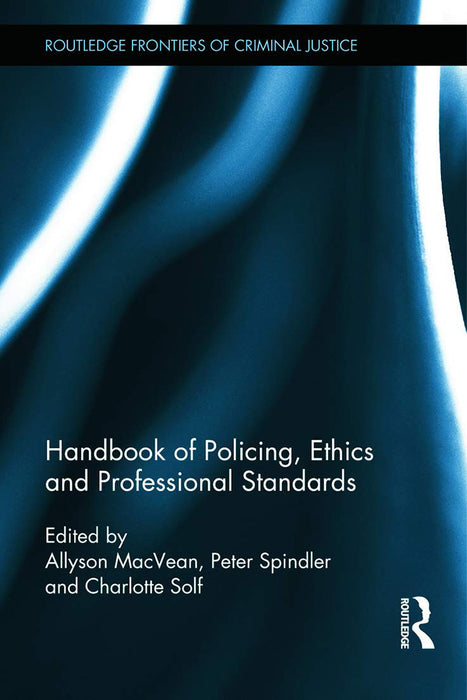 Handbook Of Policing, Ethics And Professional Standards