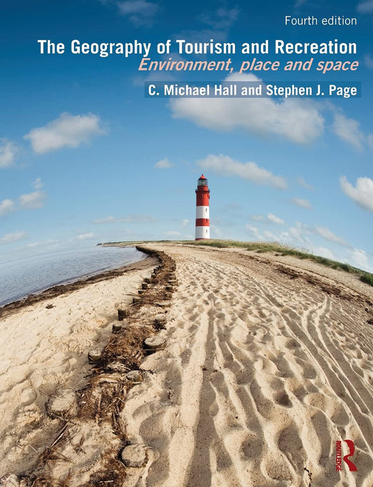 The Geography Of Tourism And Recreation: Environment, Place and Space