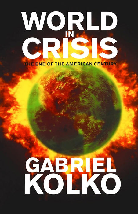 World In Crisis: The End of the American Century