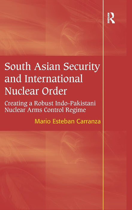 South Asian Security And International Nuclear Order