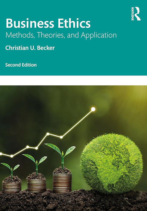 Business Ethics: Methods, Theories, and Application
