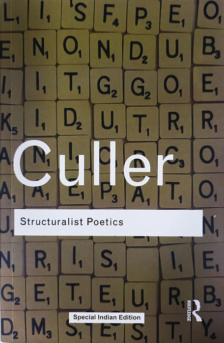 Structuralist Poetics: Structuralism, Linguistics and the Study of Literature