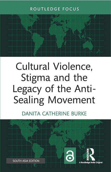 Cultural Violence Stigma and the Legacy of the Anti-Sealing Movement