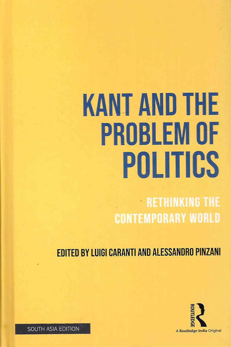 Kant and the Problem of Politics: Rethinking The Contemporary World