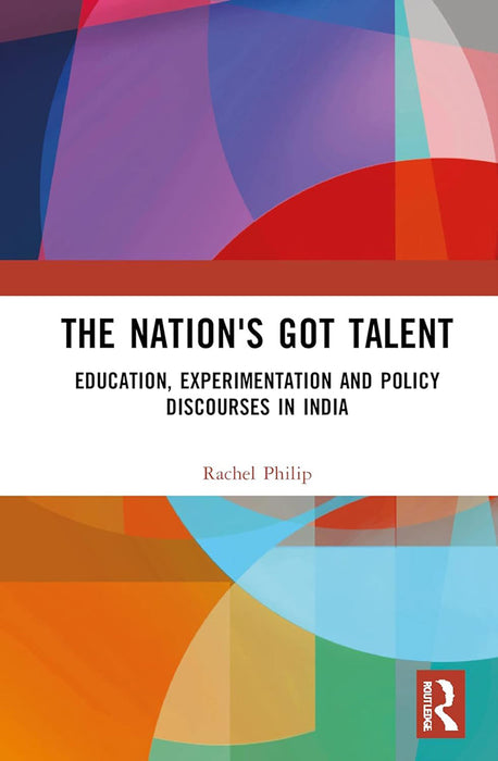 The Nation's Got Talent: Education, Experimentation and Policy Discourses in India
