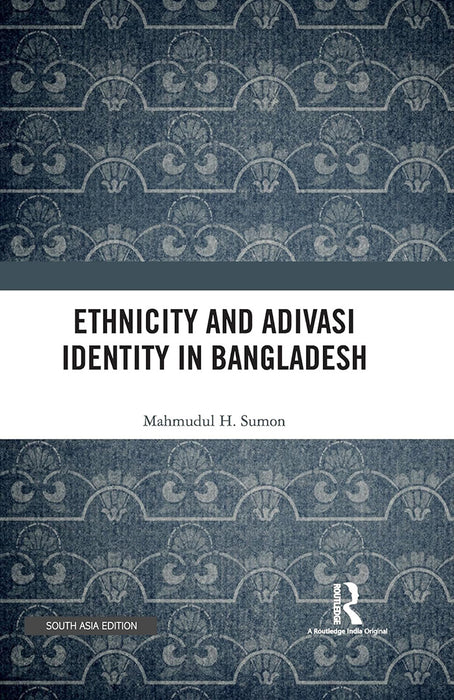 Ethnicity and Adivasi Identity in Bangladesh