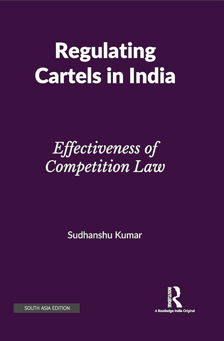Regulating Cartels in India: Effectiveness of competition Law