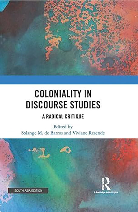 Coloniality in Discourse Studies: A Radical Critique
