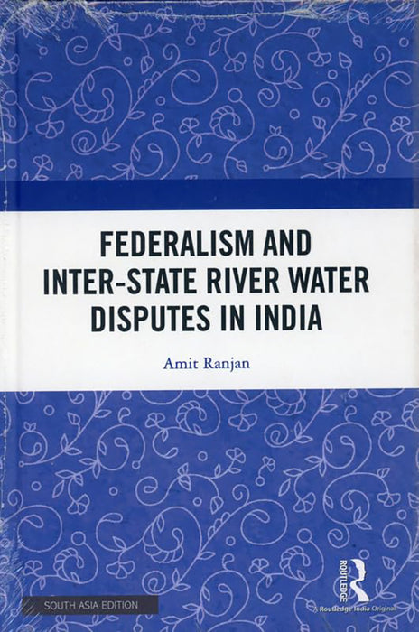 Federalism and Inter-State River Water Disputes in India