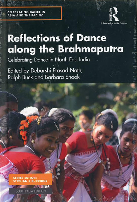 Reflections of Dance along the Brahmaputra: Celebrating Dance in North East India
