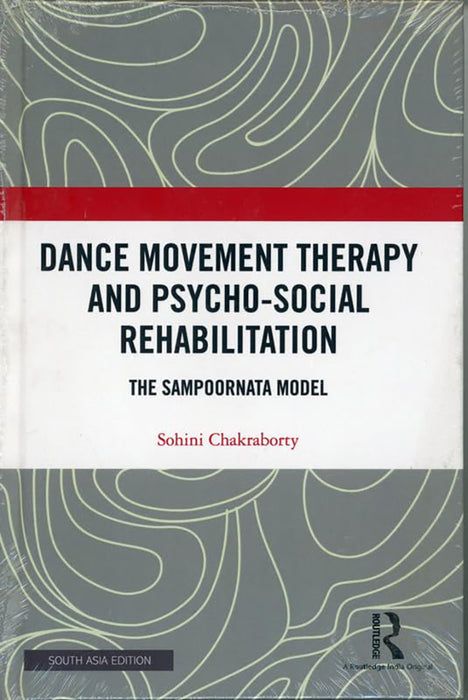 Dance Movement Therapy and Psycho-Social Rehabilitation: The Sampoornata Model