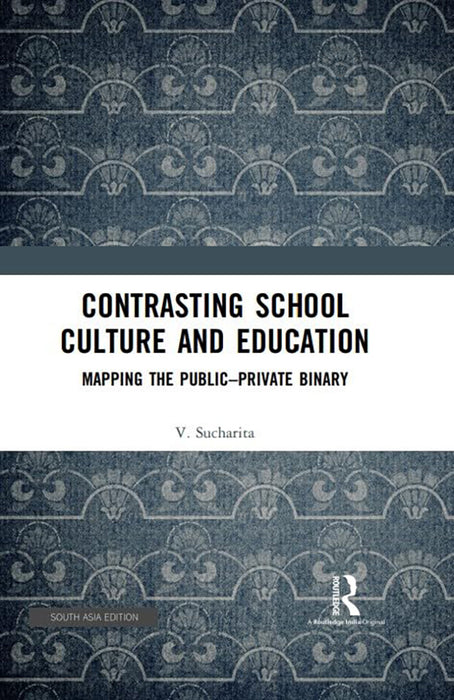 Contrasting School Culture and Education: Mapping the Public-Private Binary