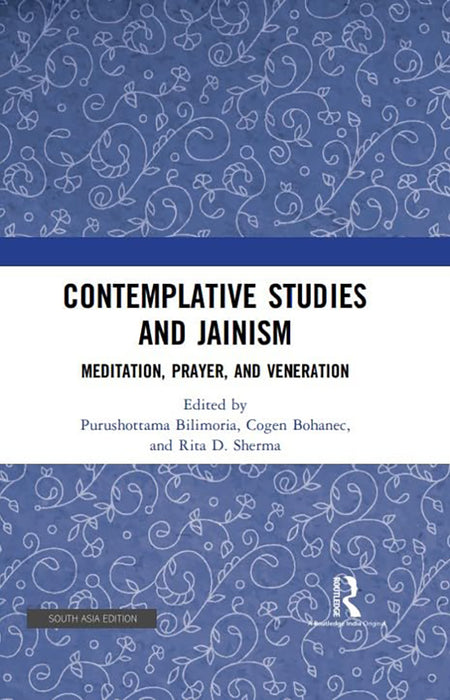 Contemplative Studies and Jainism: Meditation, Prayer, and Veneratiion