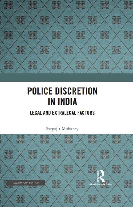 Police Discretion in India: Legal and Extralegal Factors