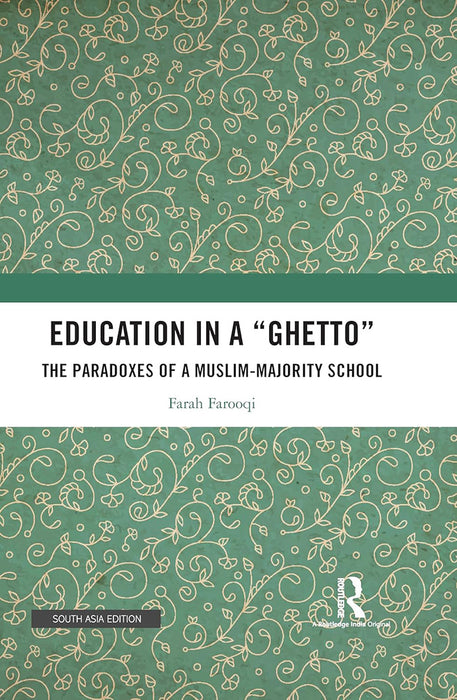 Education in a 'Ghetto': The Paradoxes of A Muslim-Majority School