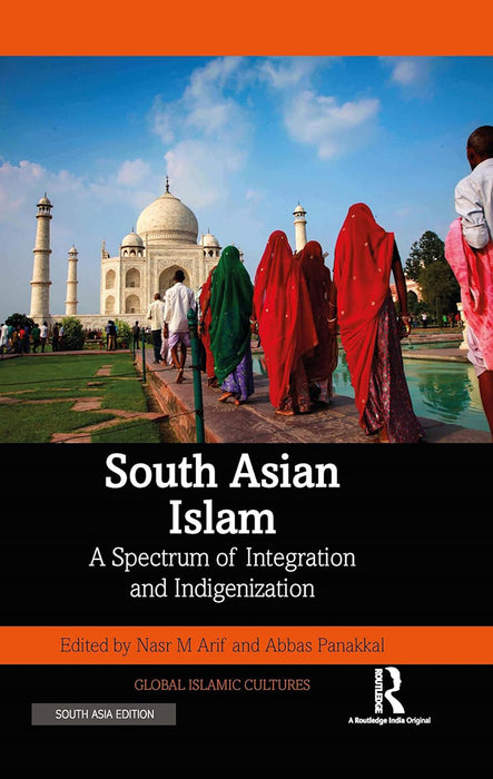 South Asian Islam: A Spectrum of Integration and Indigenization
