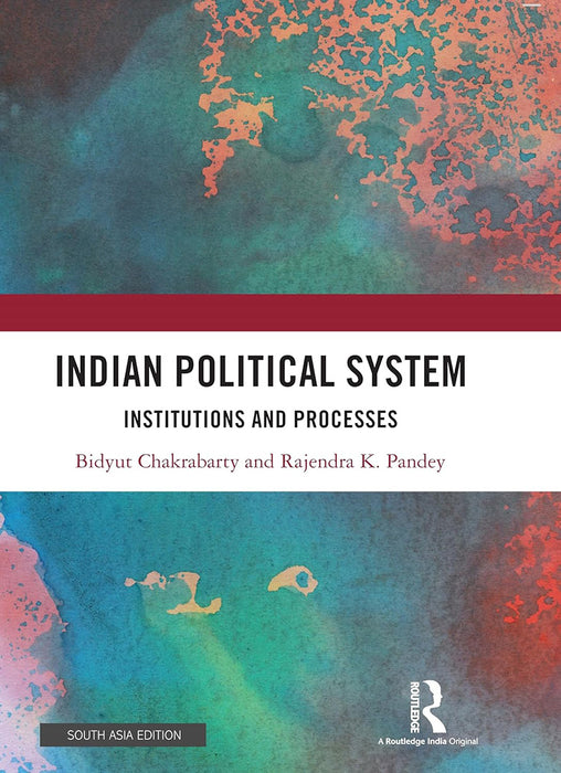 Indian Political System: Institutions and Processes