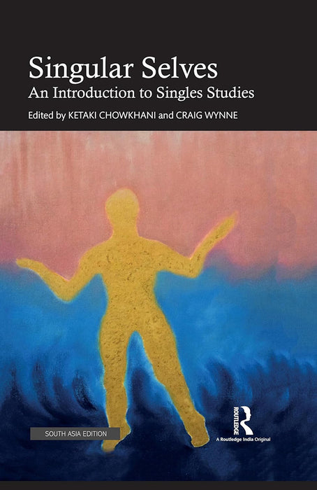 Singular Selves: An Introduction to Singles Studies