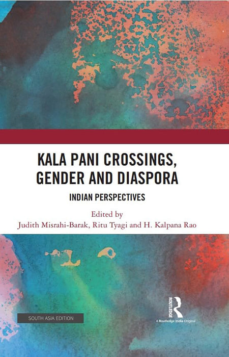 Kala Pani Crossings Gender and Diaspora: Indian Perspectives
