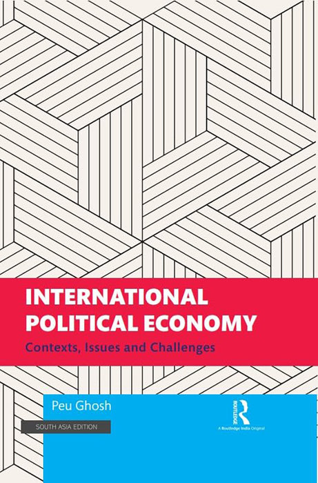 International Political Economy: Contexts, Issues and Challenges