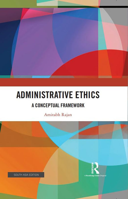 Administrative Ethics: A Conceptual Framework
