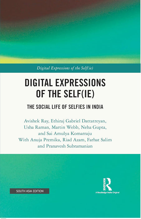 Digital Expressions of the Self ( IE): The Social life of Selfies in India