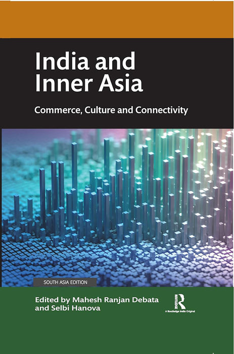 India and Inner Asia: Commerce , Culture and connectivity
