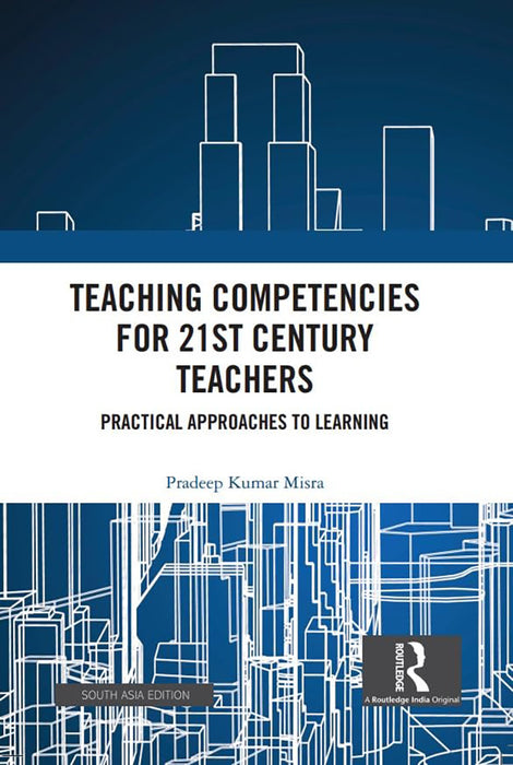Teching Competencies for 21st Century Techers: Practical Approaches to learning
