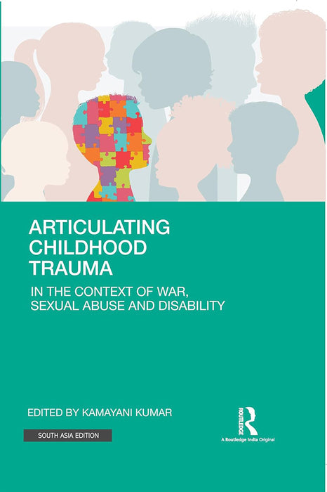 Articulating Childhood Trauma: In the context of War, Sexual Abuse and Disability