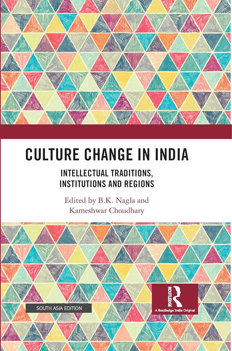 Culture Change in India: Intellectual Traditions, Institutions and Regions