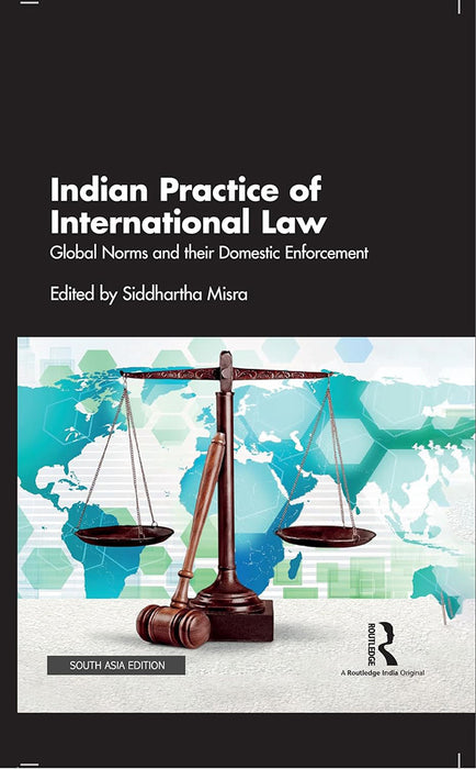 Indian Practice of International Law: Global Norms and their Domestic Enforcement