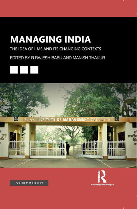 Managing India: The Idea of IIMs and its Changing Contexts