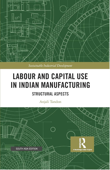 Labour and Capital Use in Indian Manufacturing
