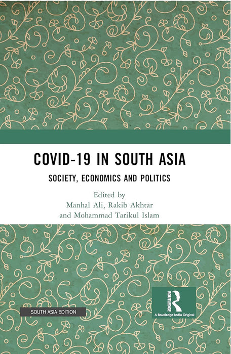 Covid-19 in South Asia: Society, Economics and Politics