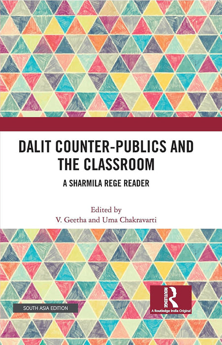 Dalit Counter-publics and the Classroom: A Sharmila Rege Reader