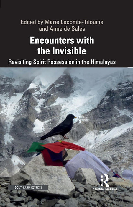 Encounters with the Invisible: Revisiting Spirit Possession in the Himalayas