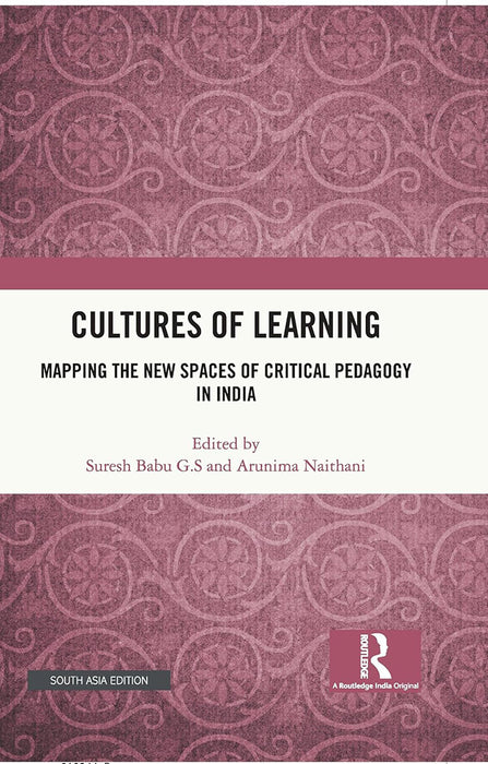 Cultures of Learning: Mapping the new spaces of critical pedagogy in India