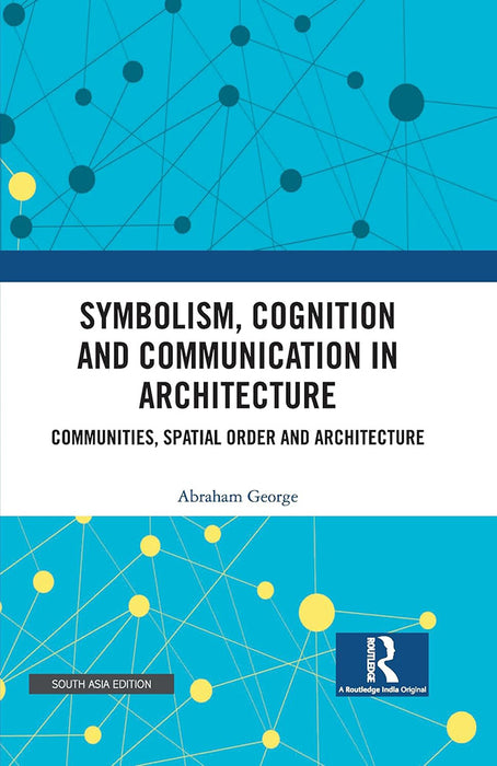 Symbolism Congnition and Communication in Architecture: Communities,spatial order and architecture