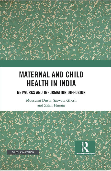 Maternal and Child Health in India: Networks and Information Diffusion