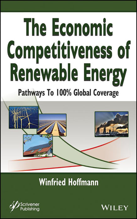 The Economic Competitiveness Of Renewable Energy: A Rules of Thumb Approach for Scientists, Engineers, and Policy Makers