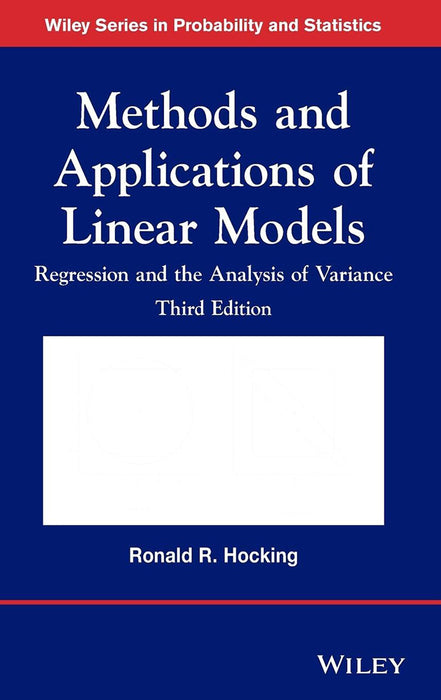 Methods And Applications Of Linear Models: Regression and the Analysis of Variance