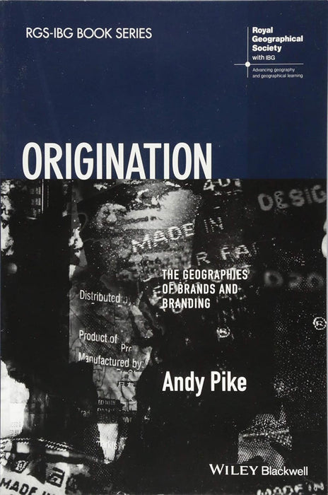 Origination: The Geographies of Brands and Branding