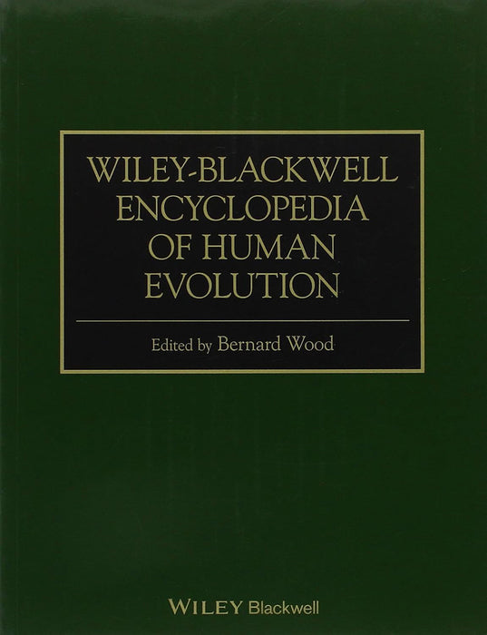 Wiley-Blackwell Encyclopedia Of Human Evolution