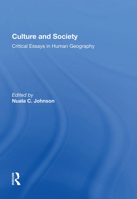 Culture and Society:Critical Essays in Human Geography