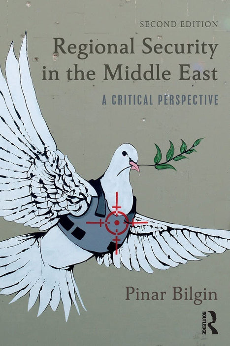 Regional Security in the Middle East:A Critical Perspective 2nd Edition